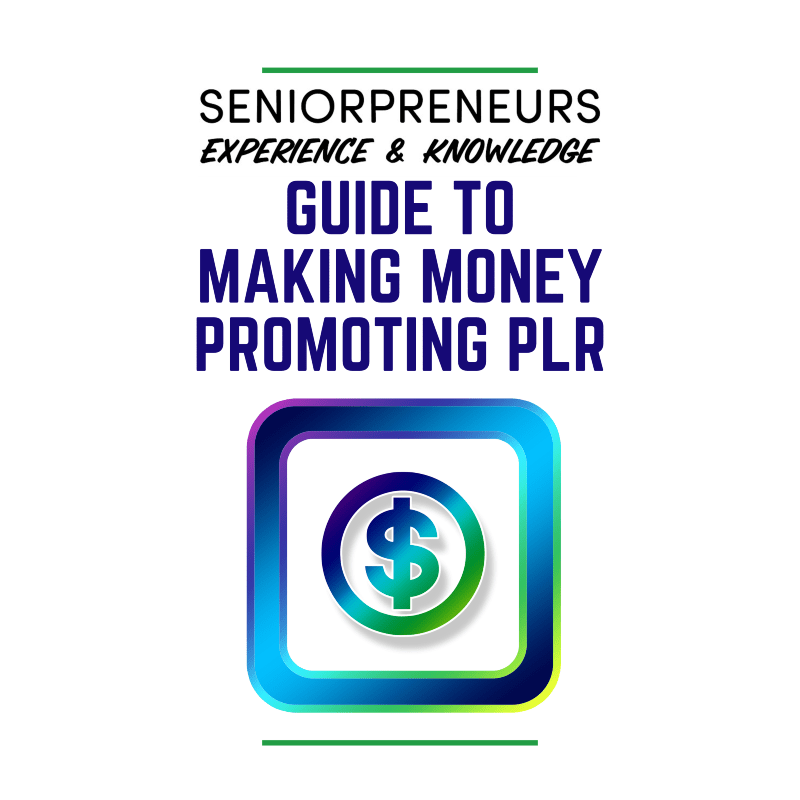 A Seniorpreneurs Guide to Making Money Promoting PLR